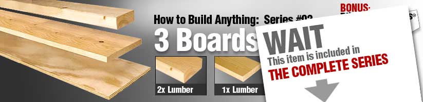 How to Build Anything - Three Boards