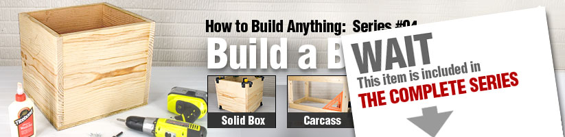 How to Build Anything - How to Build a Box