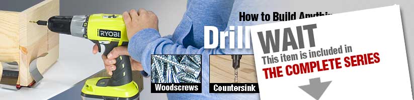 How to Build Anything - Drilling and Driving 